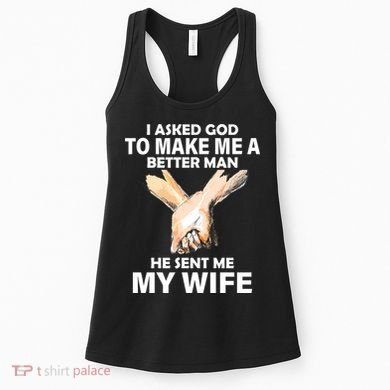 I Asked God To Make Me A Better Man Women's Tank Top