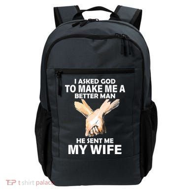 I Asked God To Make Me A Better Man Backpack
