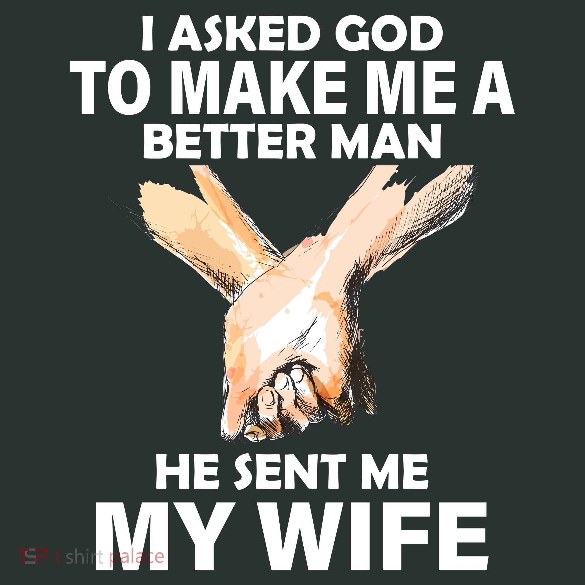 I Asked God To Make Me A Better Man Button