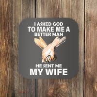 I Asked God To Make Me A Better Man Coaster thumb 0