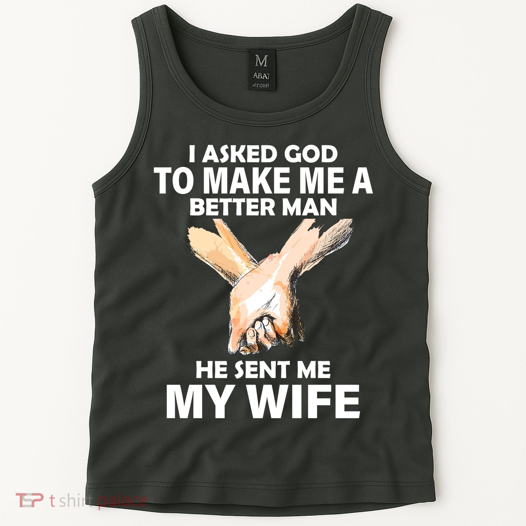 I Asked God To Make Me A Better Man Tank Top