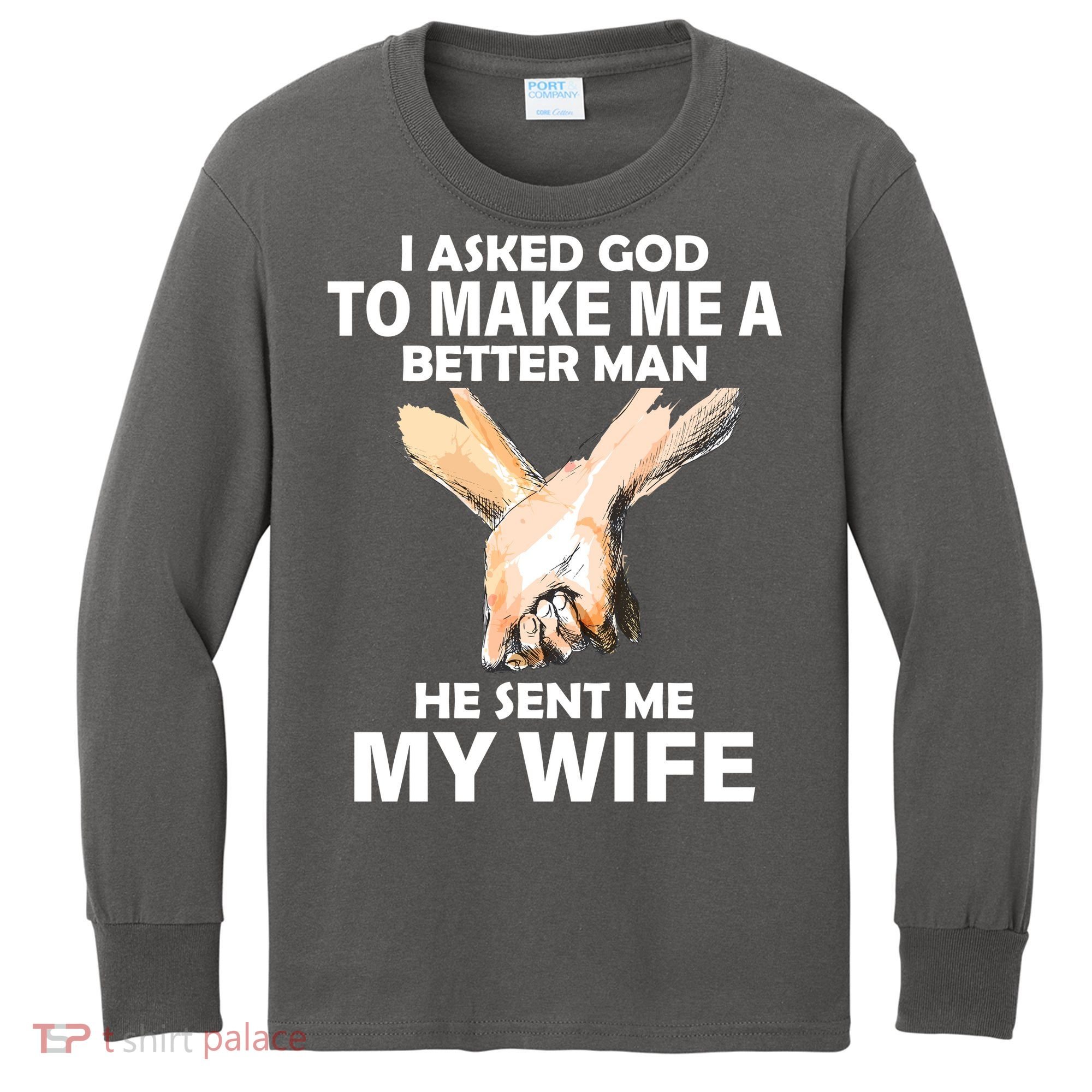 I Asked God To Make Me A Better Man Kids Long Sleeve Shirt