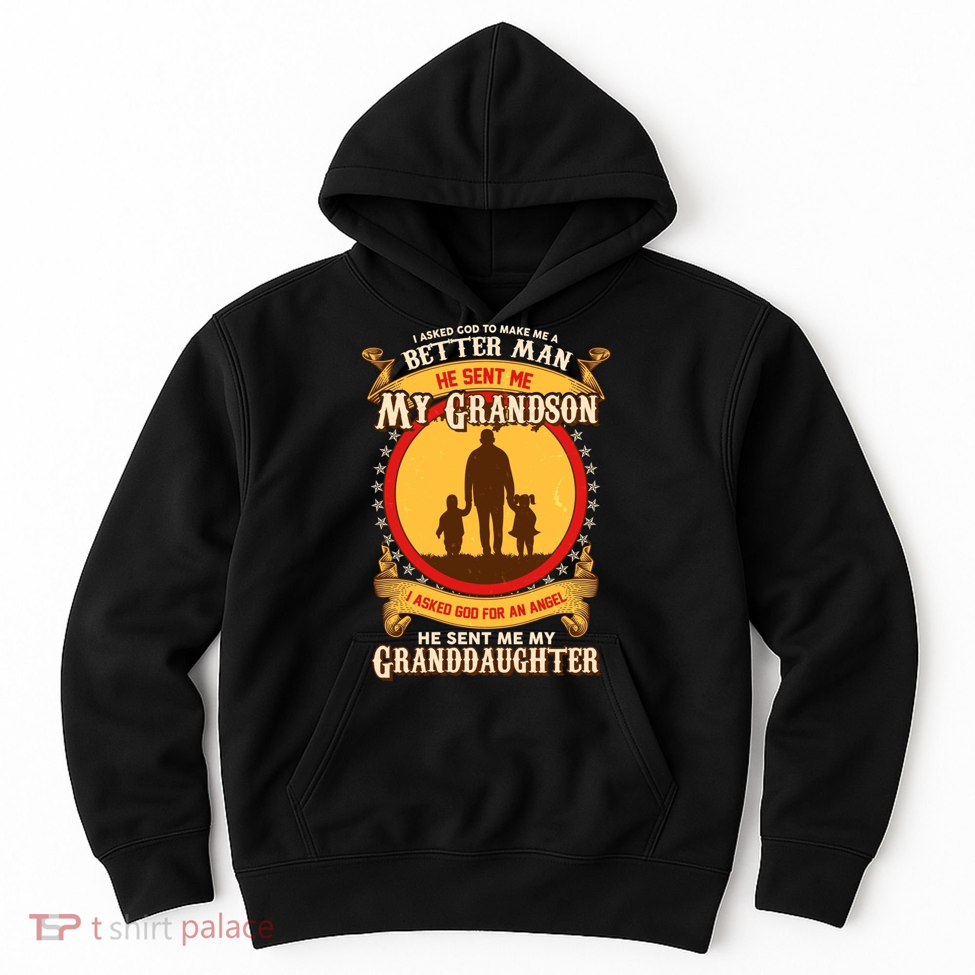 I Asked God to Make Me A Better Man Grandson Granddaughter Hoodie