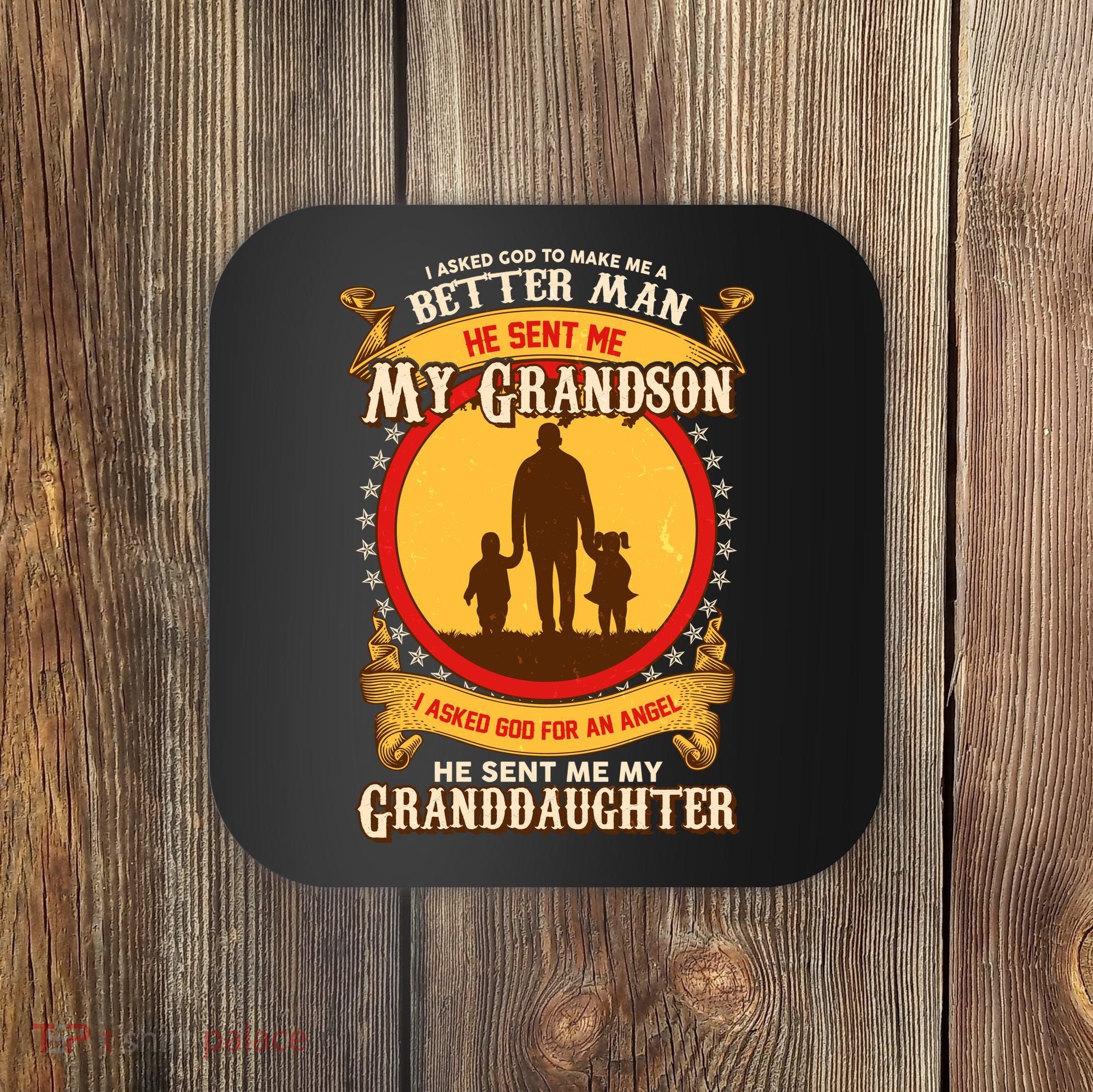 I Asked God to Make Me A Better Man Grandson Granddaughter Coaster