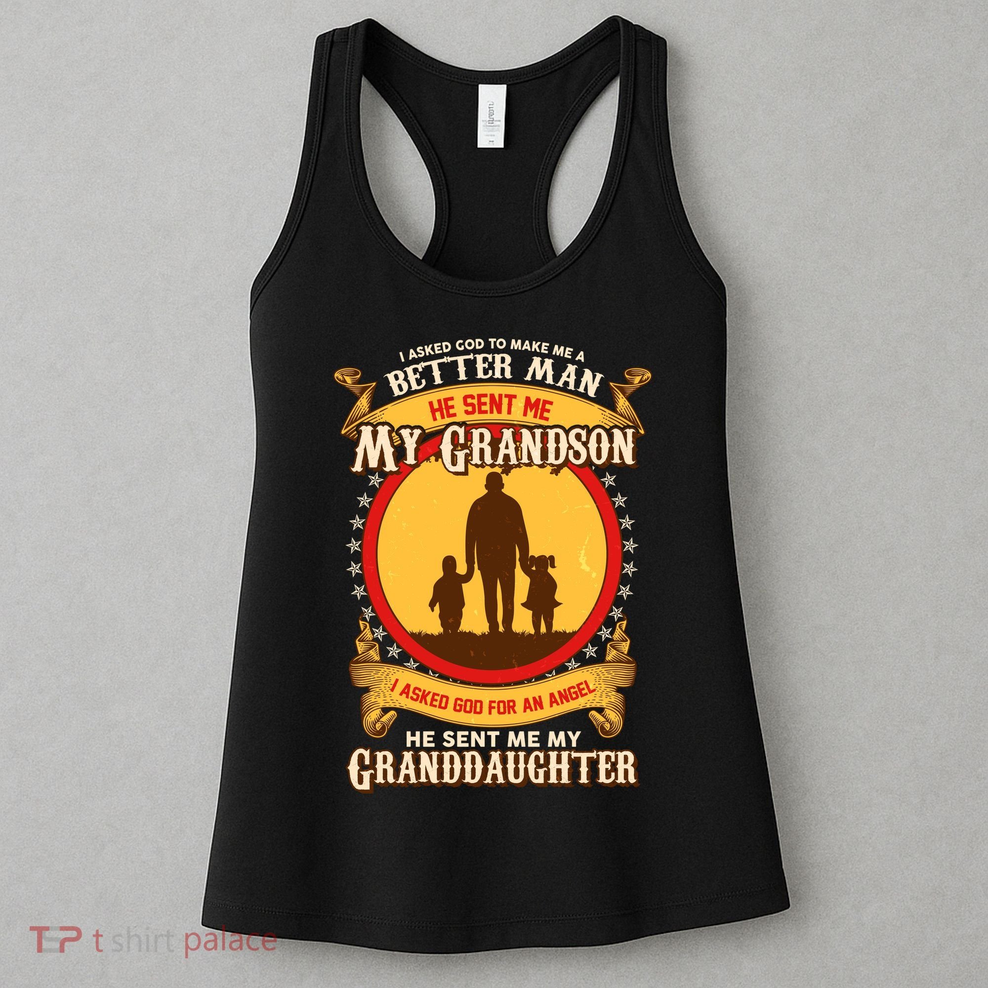 I Asked God to Make Me A Better Man Grandson Granddaughter Women's Tank Top