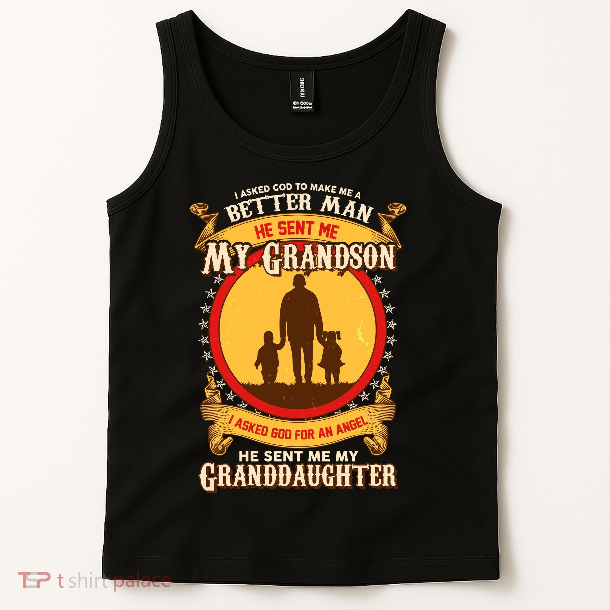 I Asked God to Make Me A Better Man Grandson Granddaughter Tank Top