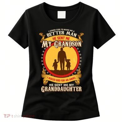 I Asked God to Make Me A Better Man Grandson Granddaughter Women's T-Shirt