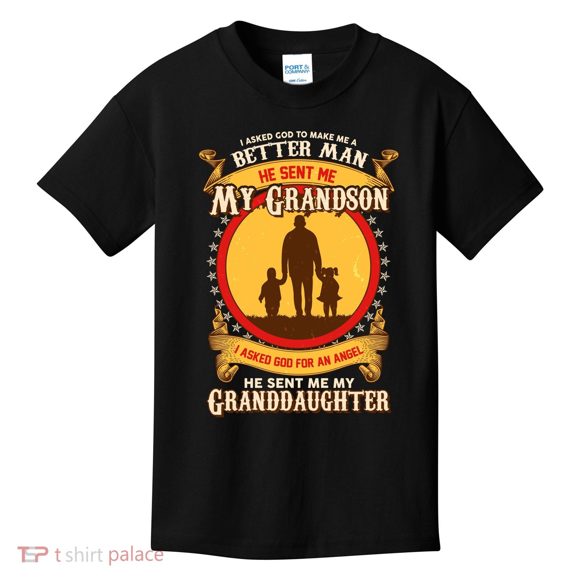 I Asked God to Make Me A Better Man Grandson Granddaughter Kids T-Shirt