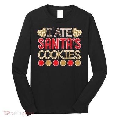 I Ate Santa's Cookie Long Sleeve Shirt