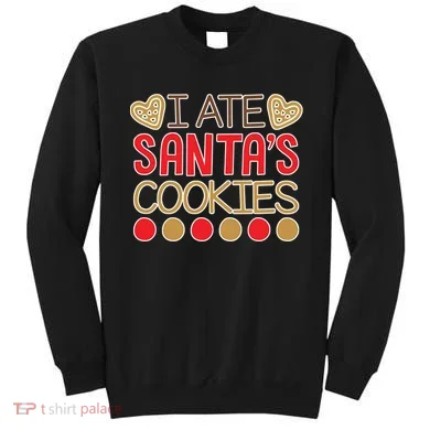 I Ate Santa's Cookie Sweatshirt