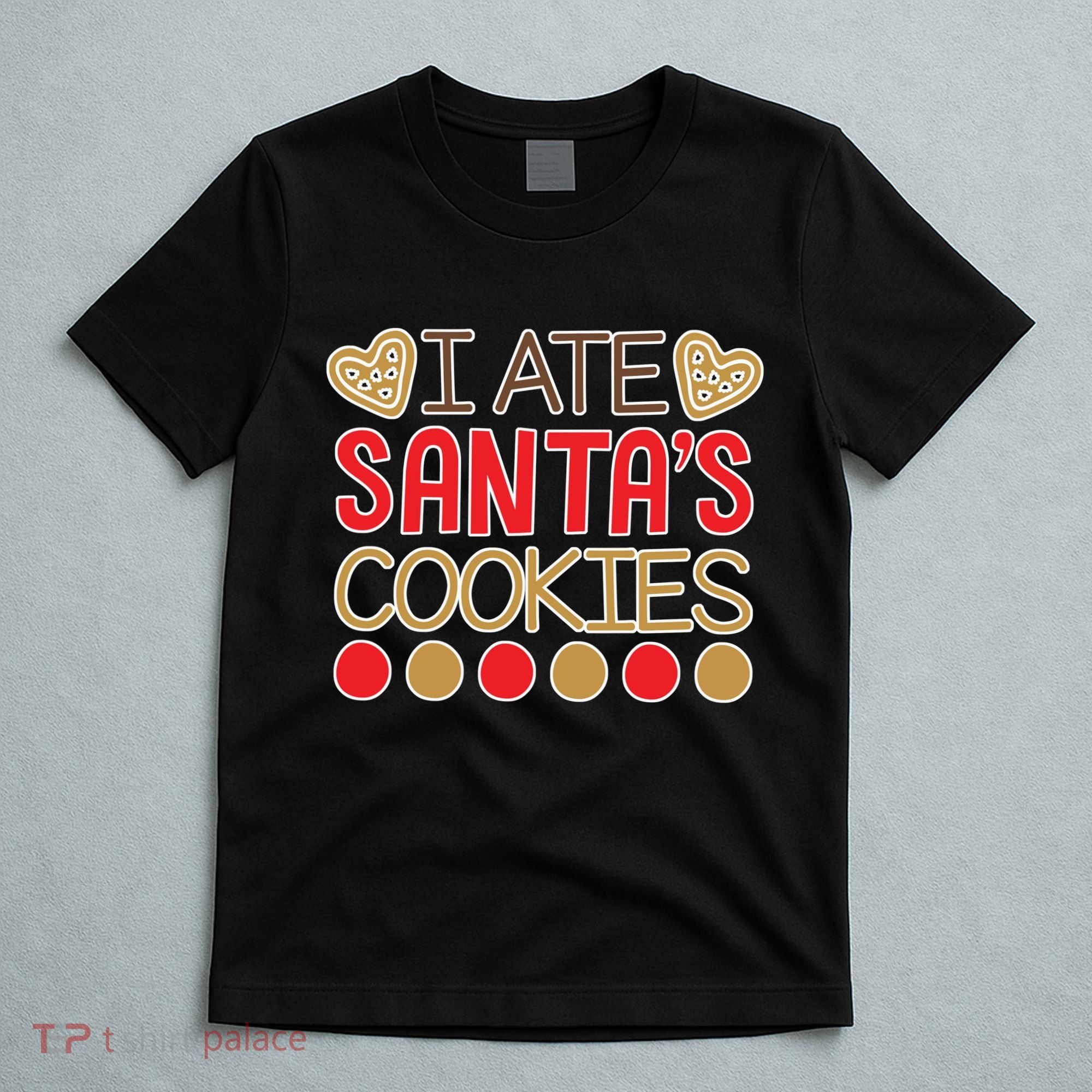 I Ate Santa's Cookie T-Shirt