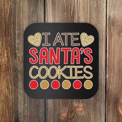 I Ate Santa's Cookie Coaster