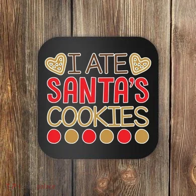 I Ate Santa's Cookie Coaster