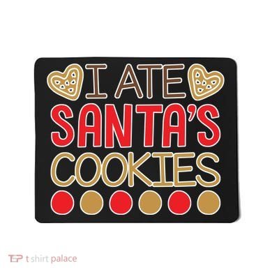 I Ate Santa's Cookie Mousepad