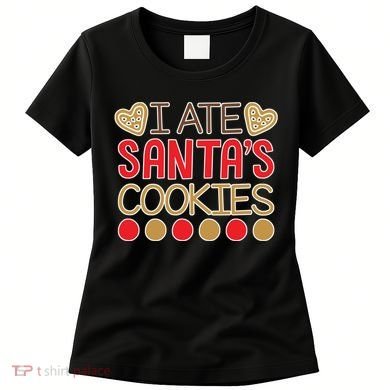 I Ate Santa's Cookie Women's T-Shirt