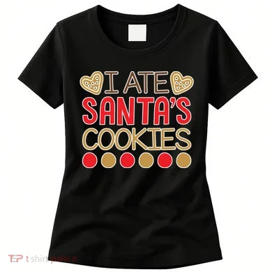 I Ate Santa's Cookie Women's T-Shirt