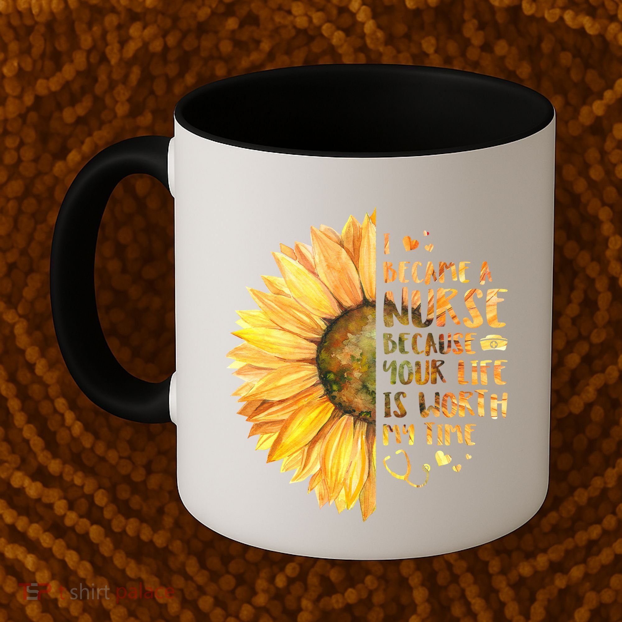 I Became A Nurse Because Your life Is Worth My Time Coffee Mug