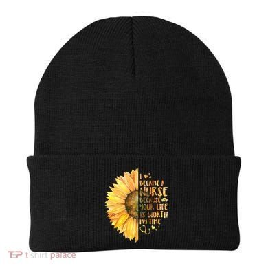 I Became A Nurse Because Your life Is Worth My Time Beanie