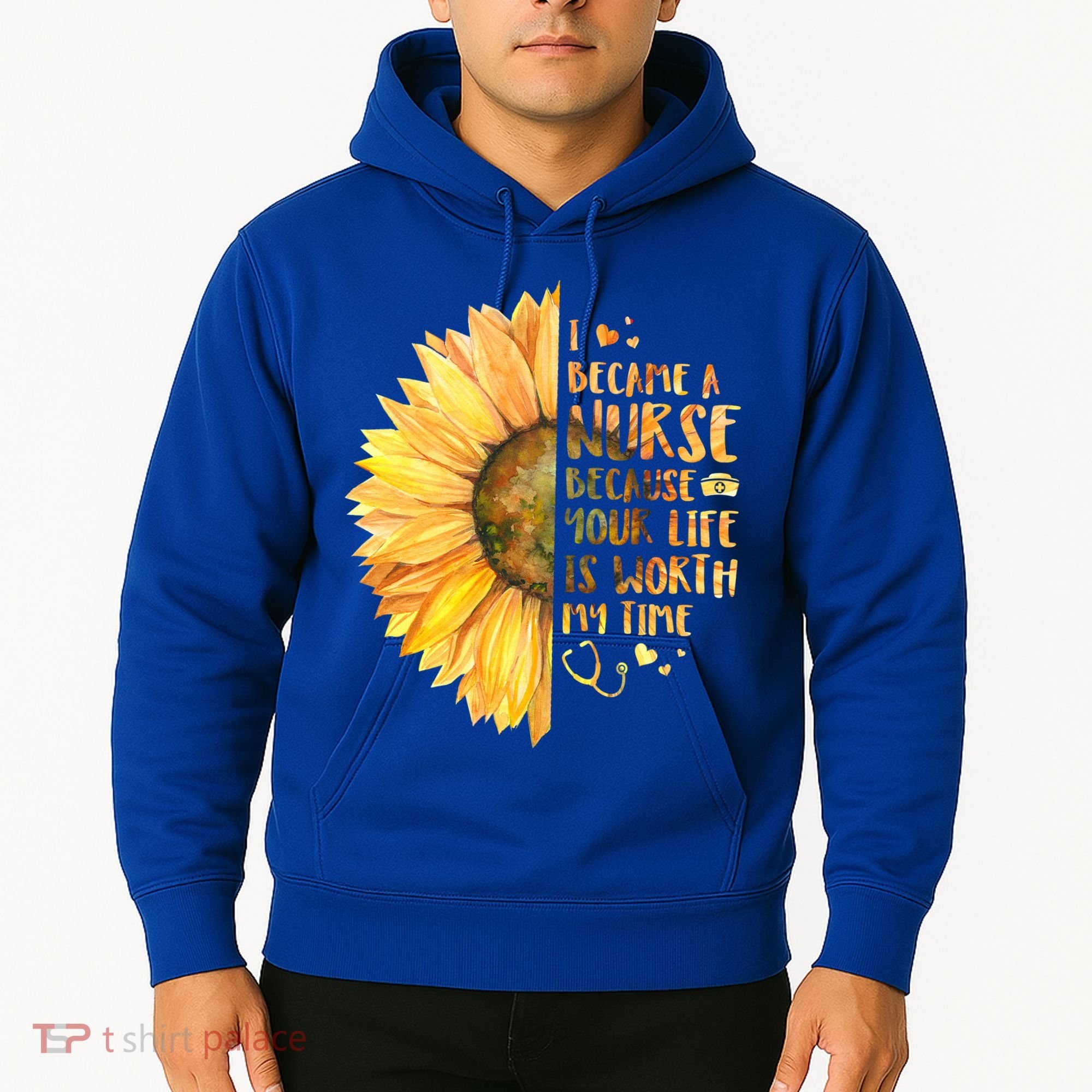 I Became A Nurse Because Your life Is Worth My Time Hoodie