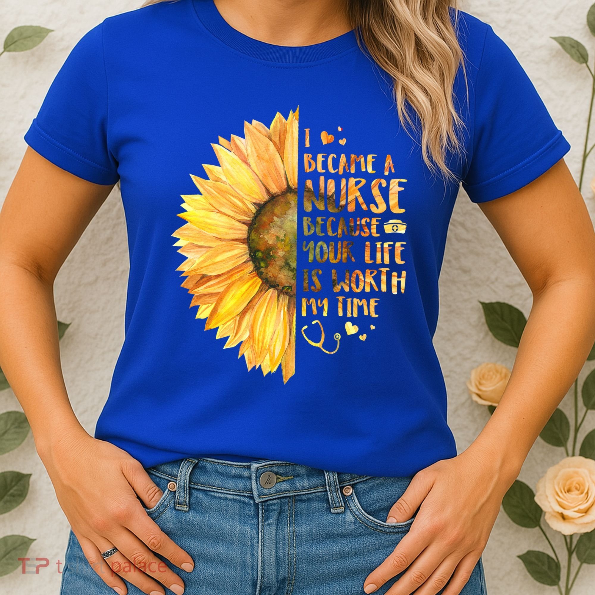 I Became A Nurse Because Your life Is Worth My Time Women's T-Shirt