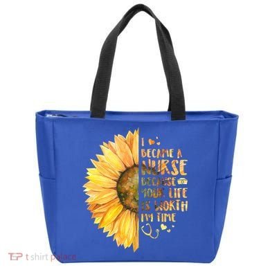 I Became A Nurse Because Your life Is Worth My Time Tote Bag