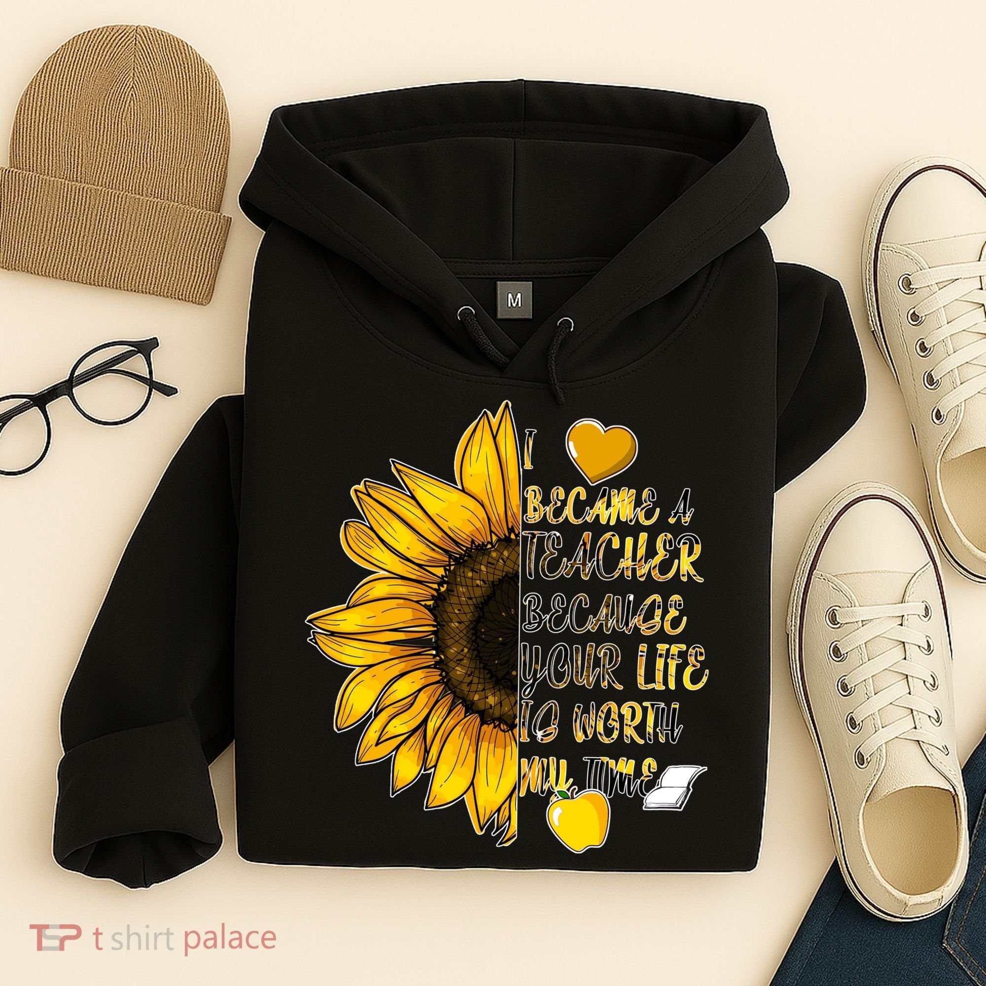 I Became A Teacher Because Your Life Is Worth My Time Hoodie