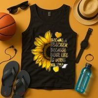 I Became A Teacher Because Your Life Is Worth My Time Tank Top thumb 4