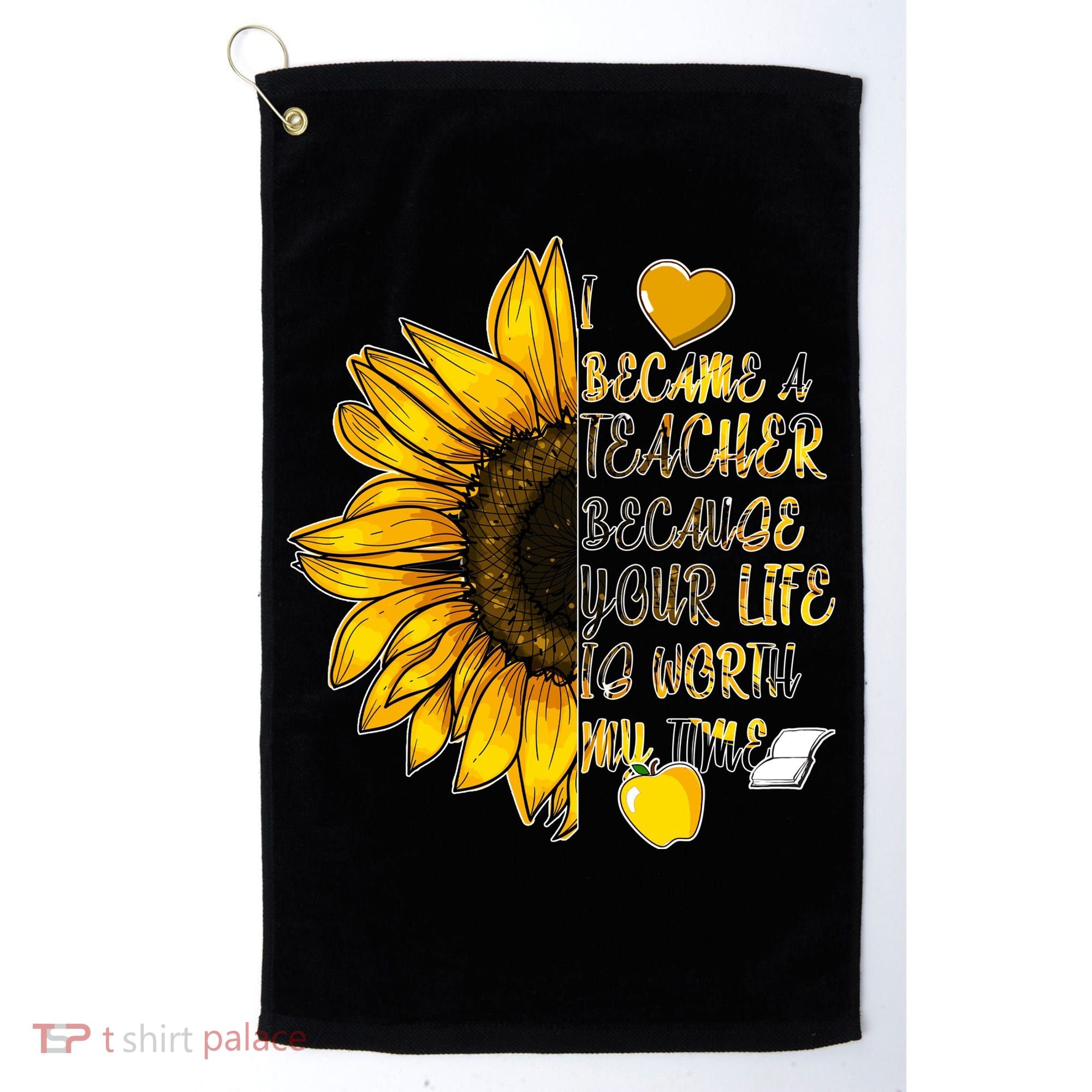 I Became A Teacher Because Your Life Is Worth My Time Golf Towel