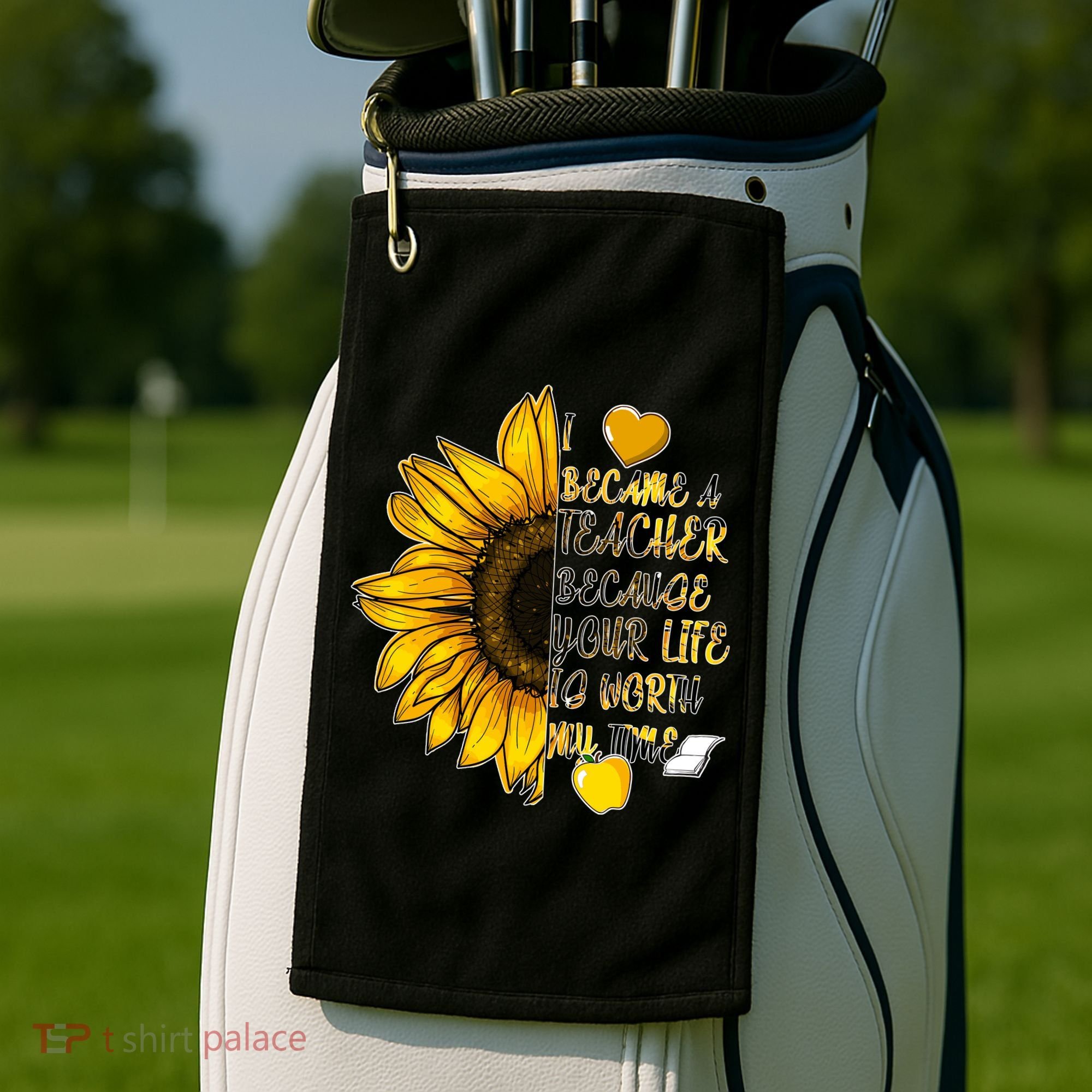 I Became A Teacher Because Your Life Is Worth My Time Golf Towel