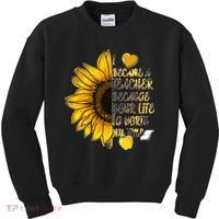 I Became A Teacher Because Your Life Is Worth My Time Kids Sweatshirt thumb 0
