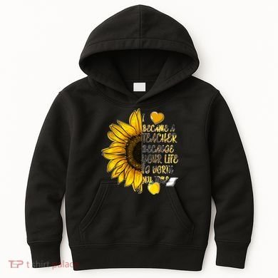 I Became A Teacher Because Your Life Is Worth My Time Kids Hoodie