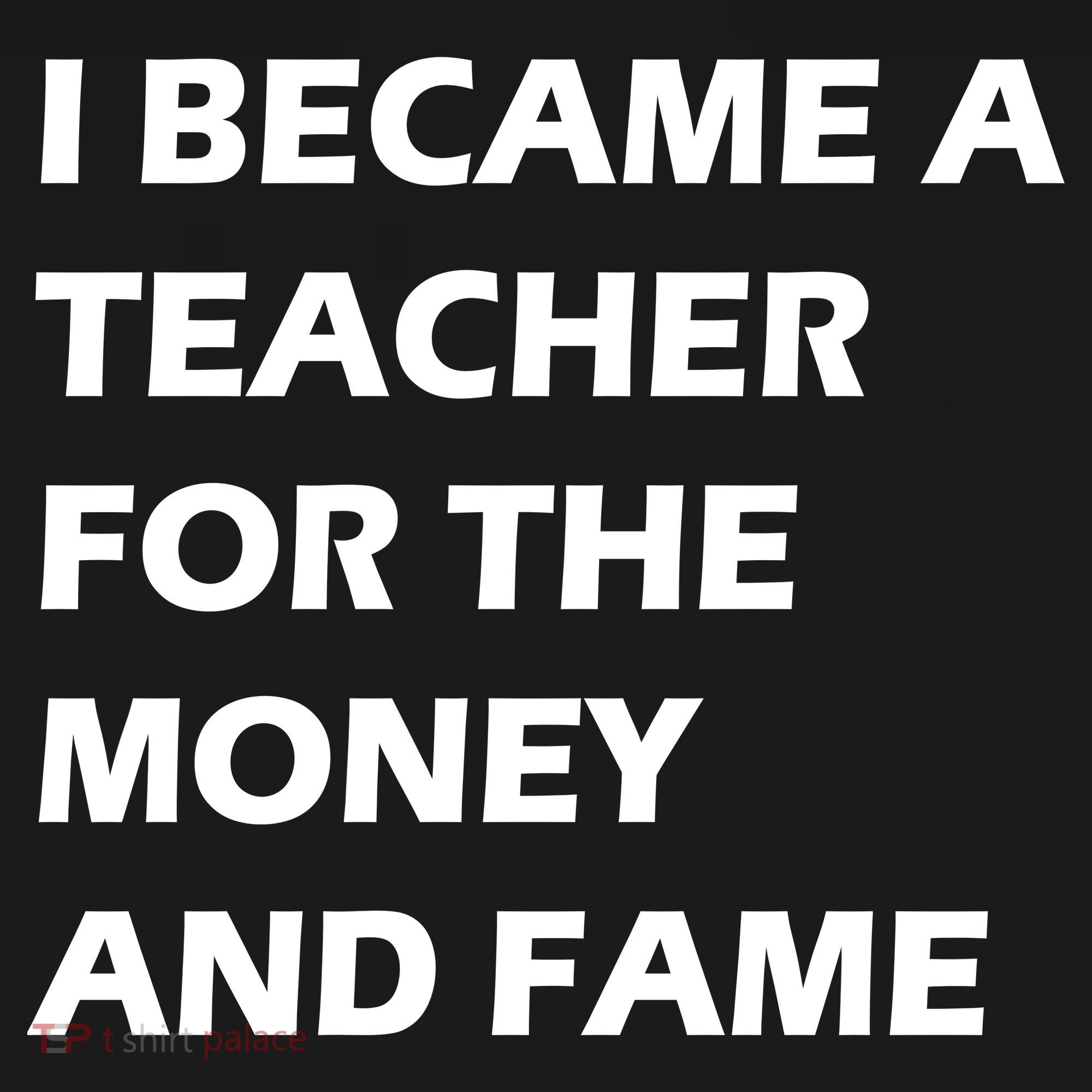 I Became A Teacher For The Money And Fame Ornament