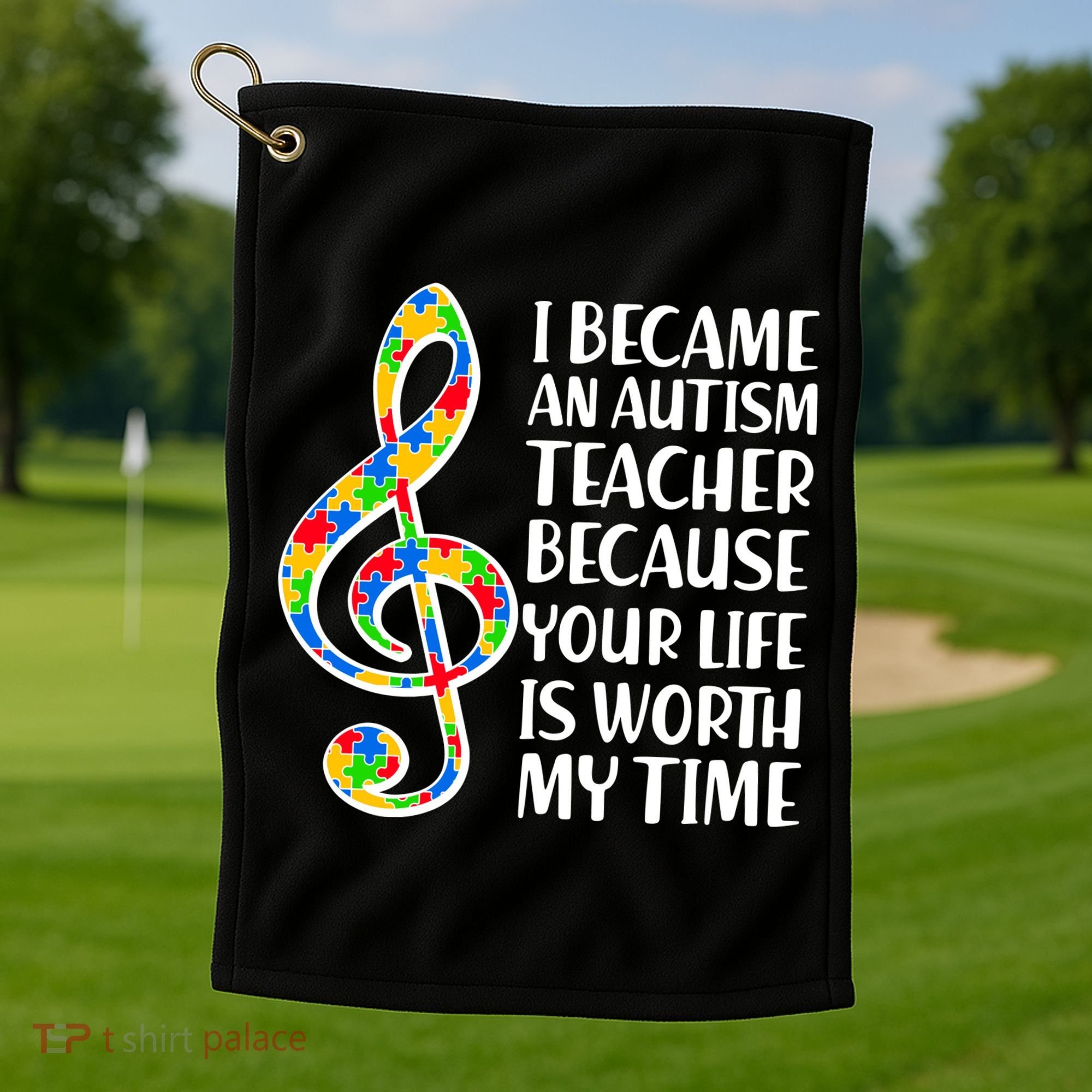I Became An Autism Teacher For You Golf Towel