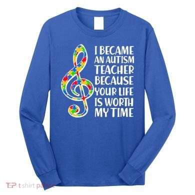 I Became An Autism Teacher For You Long Sleeve Shirt