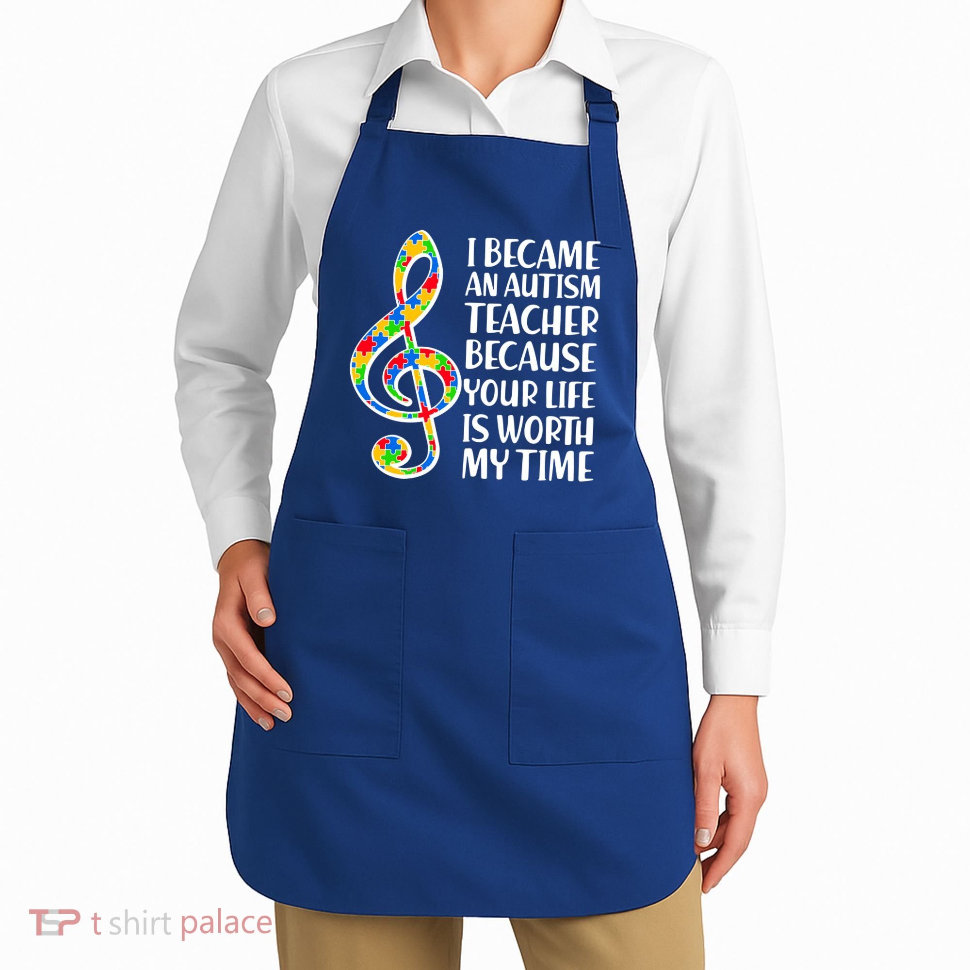 I Became An Autism Teacher For You Apron
