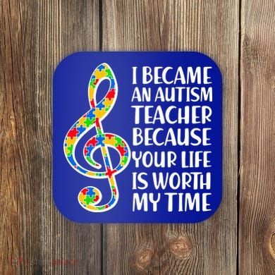 I Became An Autism Teacher For You Coaster