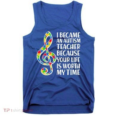 I Became An Autism Teacher For You Tank Top