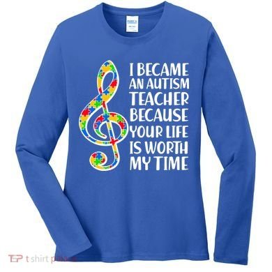 I Became An Autism Teacher For You Women's Long Sleeve Shirt