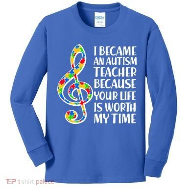 I Became An Autism Teacher For You Kids Long Sleeve Shirt