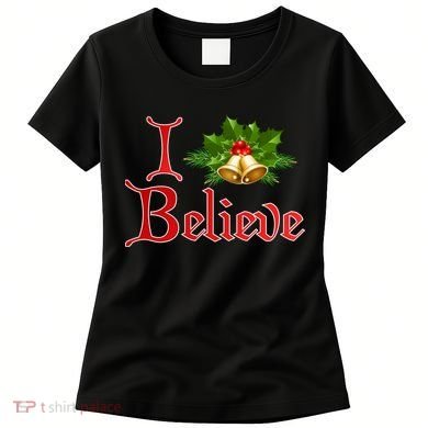 I Believe Christmas Bells Women's T-Shirt
