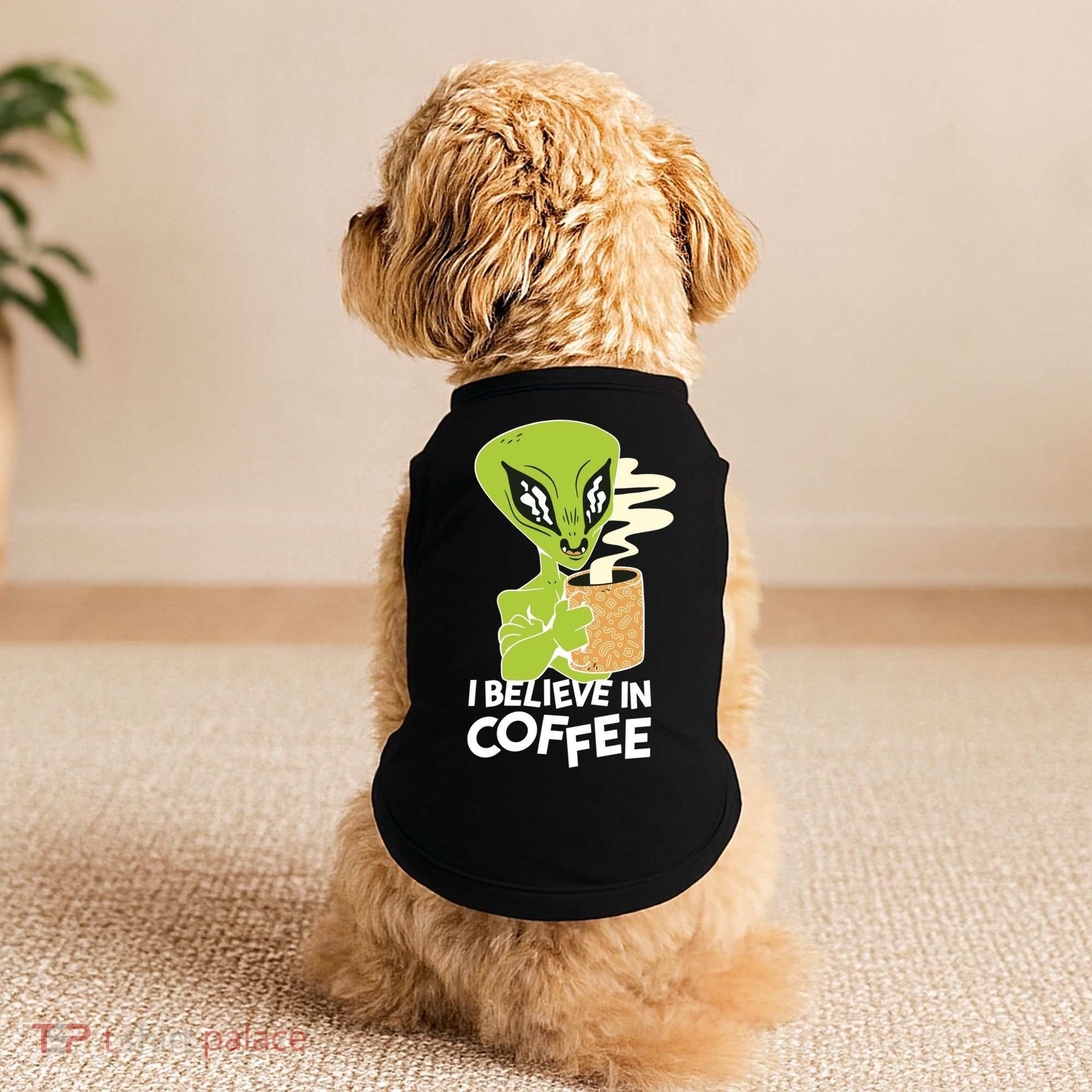 I Believe In Coffee Alien Doggie Tank