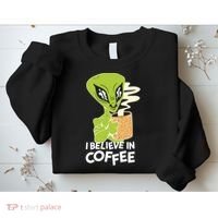 I Believe In Coffee Alien Sweatshirt thumb 2