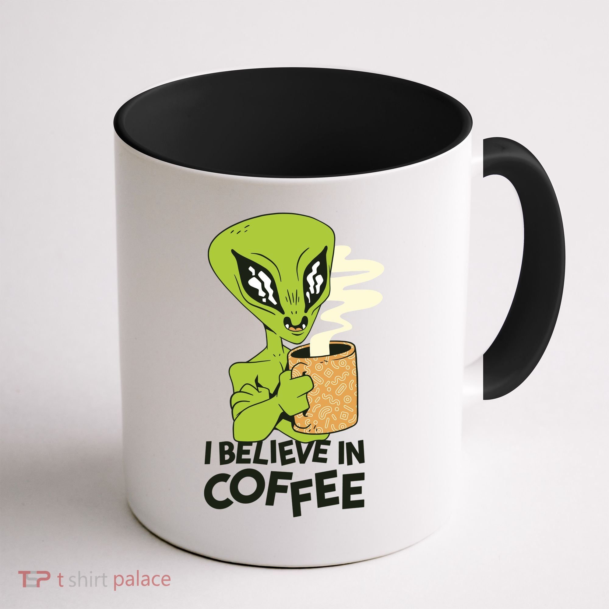 I Believe In Coffee Alien Coffee Mug
