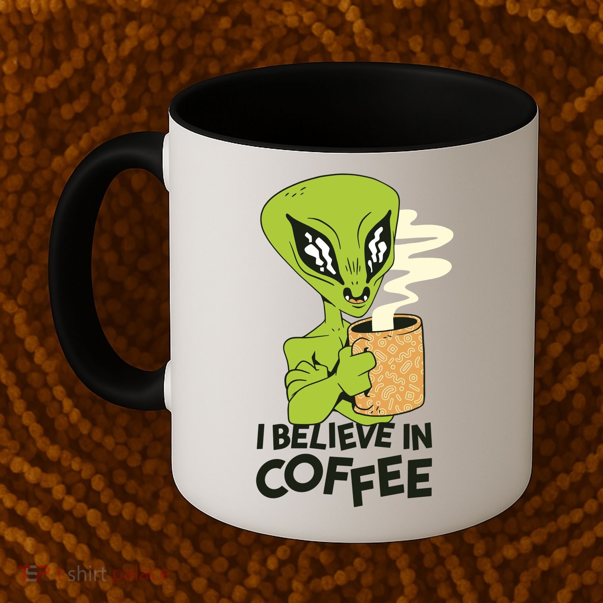 I Believe In Coffee Alien Coffee Mug