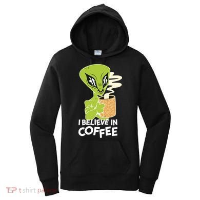 I Believe In Coffee Alien Women's Hoodie