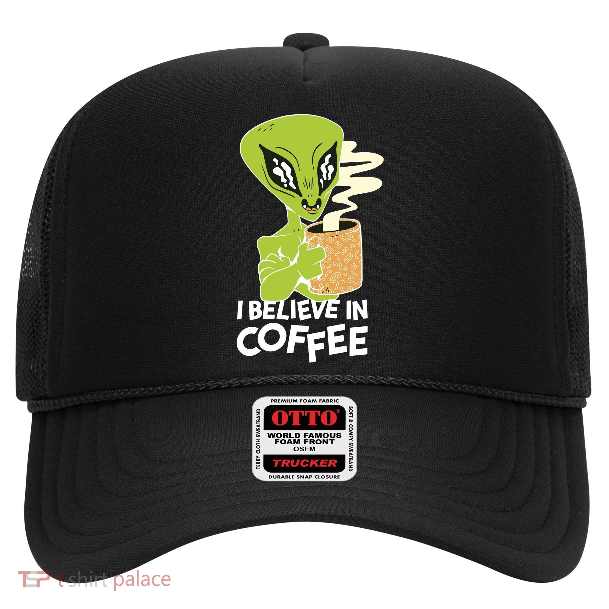 I Believe In Coffee Alien Hat