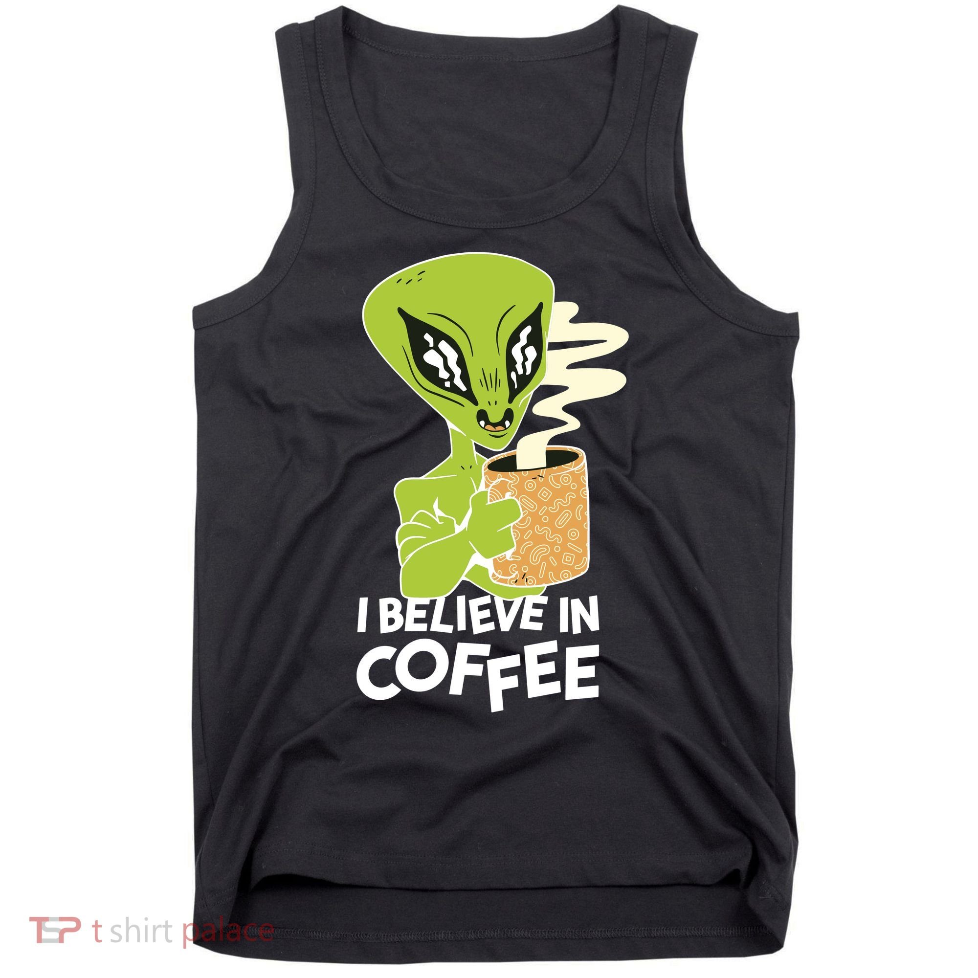 I Believe In Coffee Alien Tank Top