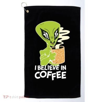 I Believe In Coffee Alien Golf Towel