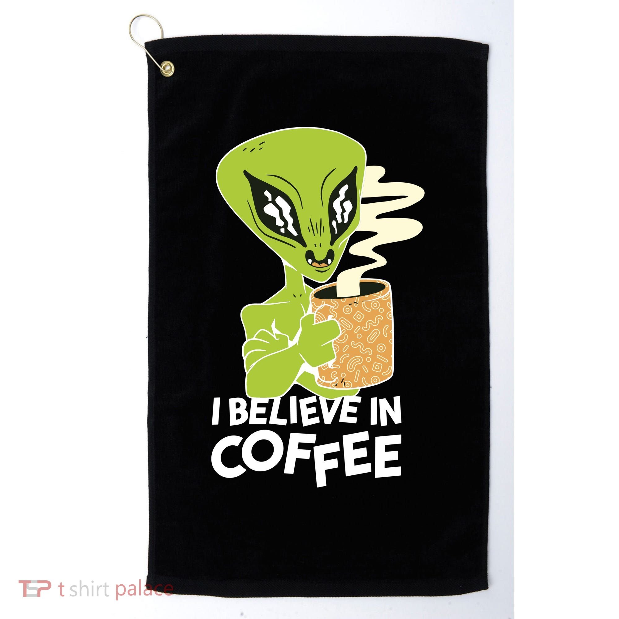 I Believe In Coffee Alien Golf Towel