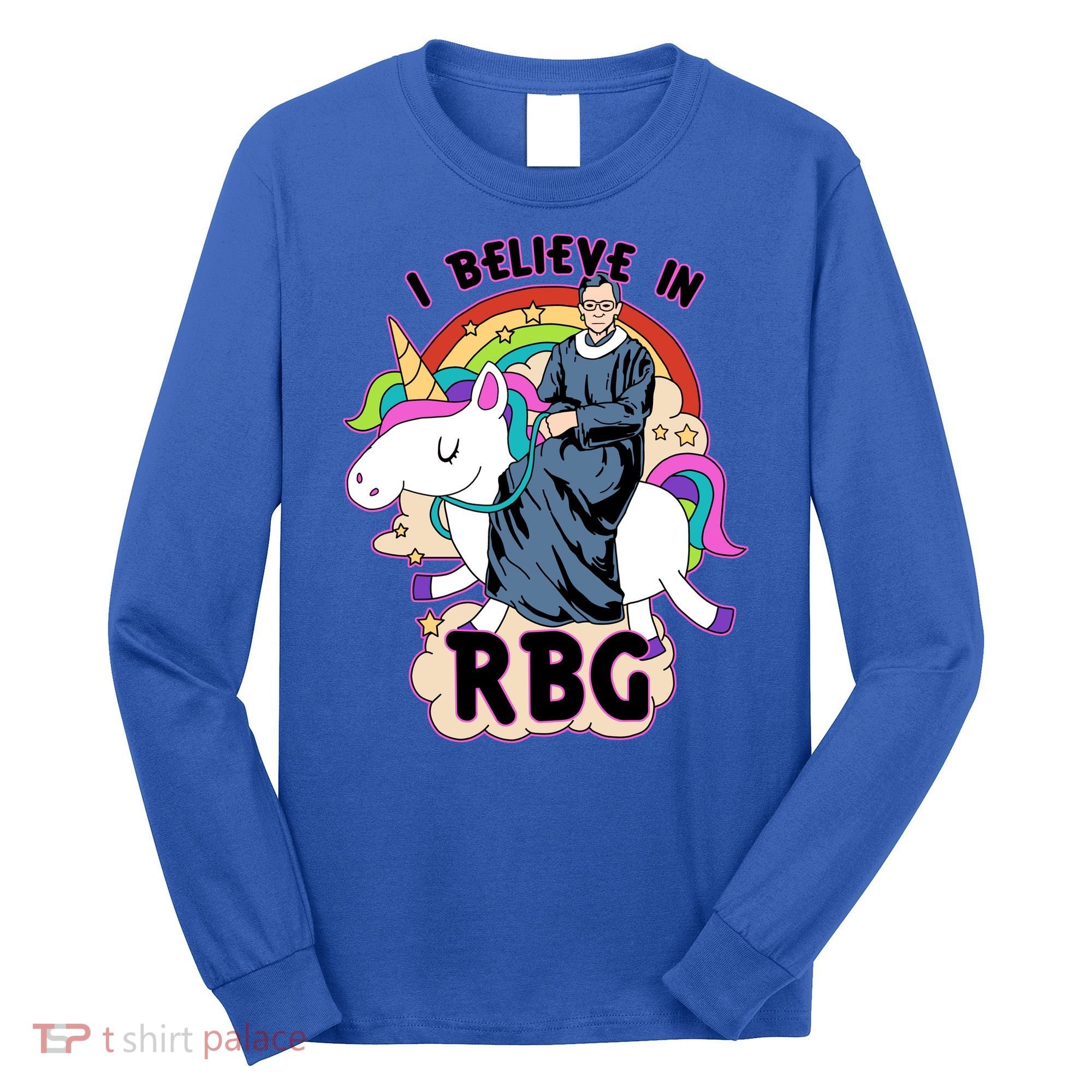 I Believe In RBG Ruth Bader Ginsburg  Long Sleeve Shirt
